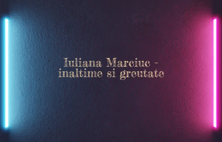 iuliana marciuc inaltime greutate