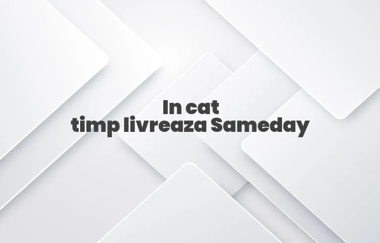 in cat timp livreaza sameday