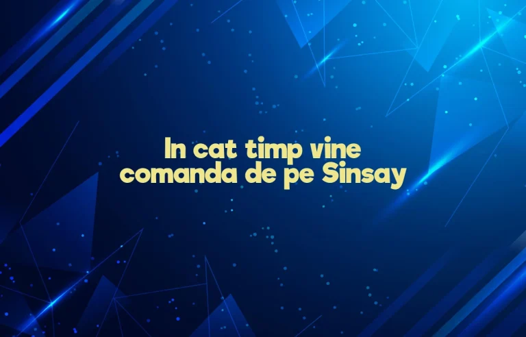 in cat timp vine comanda de pe sinsay