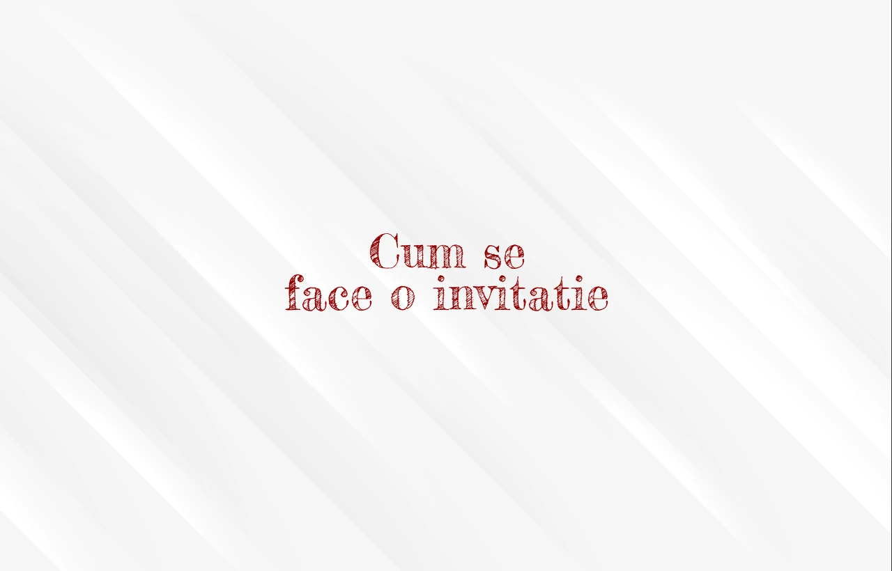 cum se face o invitatie