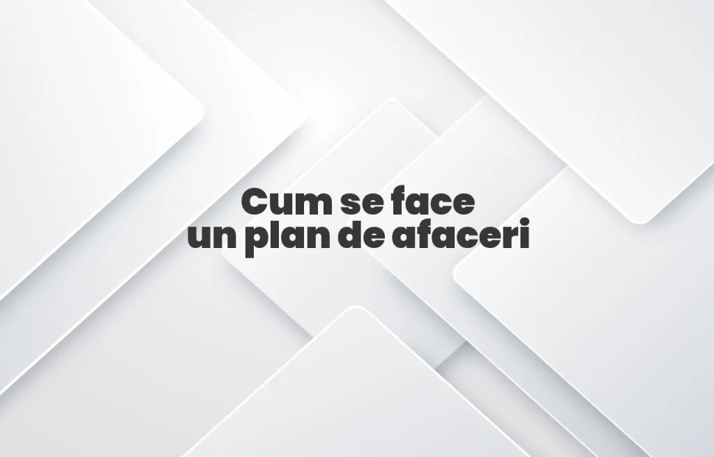 cum se face un plan de afaceri
