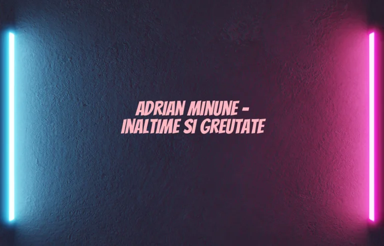 adrian minune inaltime si greutate